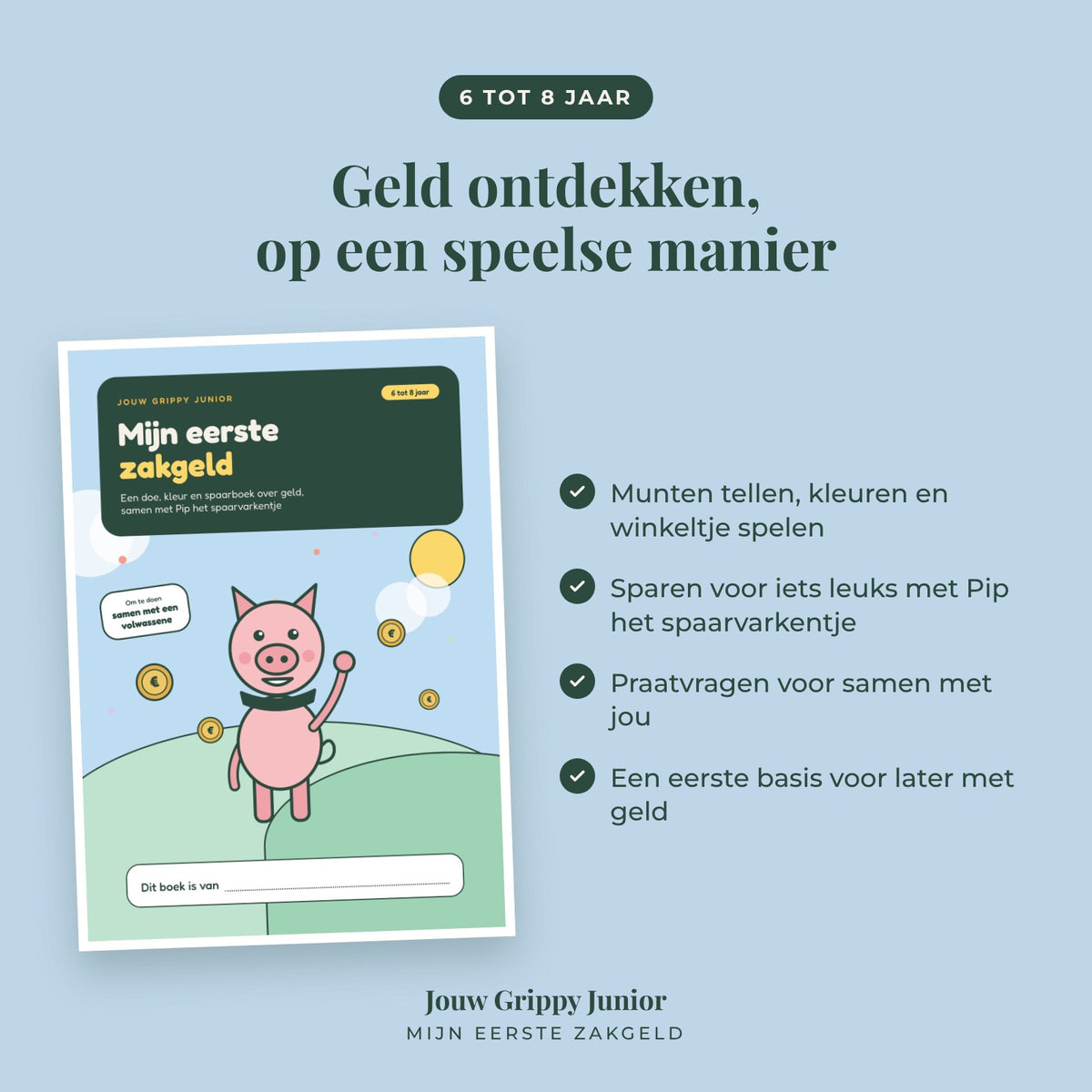 Jouw Grippy Junior — Mijn eerste zakgeld werkboek (6 tot 8 jaar)